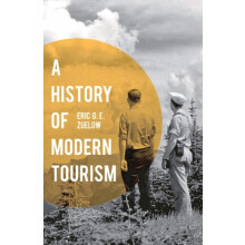 History of Modern Tourism by Eric Zuelow Paperback Book