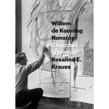 Willem de Kooning Nonstop by Rosalind E. Krauss Hardcover Book