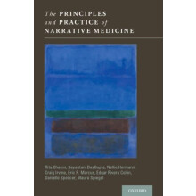 The Principles and Practice of Narrative Medicine by Spiegel Maura Col