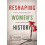 Reshaping Womens History Paperback Book 1