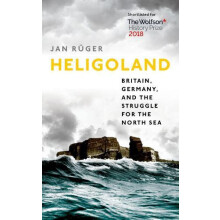 Heligoland by Ruger Jan Professor of History Birkbeck University of Lo