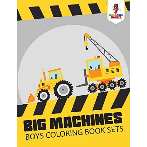 Big Machines by Coloring Bandit Paperback Book