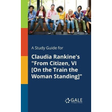 A Study Guide for Claudia Rankines quotFrom Citizen VI On the Train th