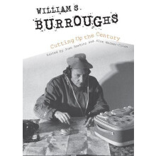 William S. Burroughs Cutting Up the Century Paperback Book