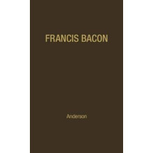 Francis Bacon His Career and His Thought. by Fulton Henry Anderson Har