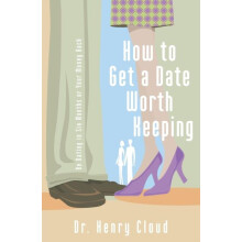 How to Get a Date Worth Keeping by Henry Cloud Paperback Book