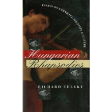 Hungarian Rhapsodies by Richard Teleky Paperback Book