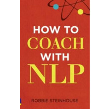 How to coach with NLP by Robbie Steinhouse Paperback Book