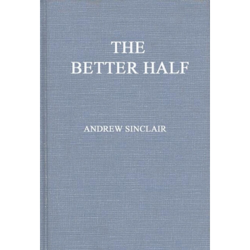 Better Half by Andrew Sinclair Hardcover Book