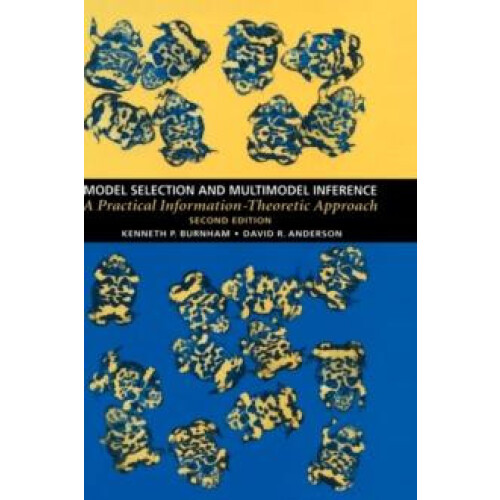 Model Selection and Multimodel Inference by Kenneth P. Burnham Hardcov