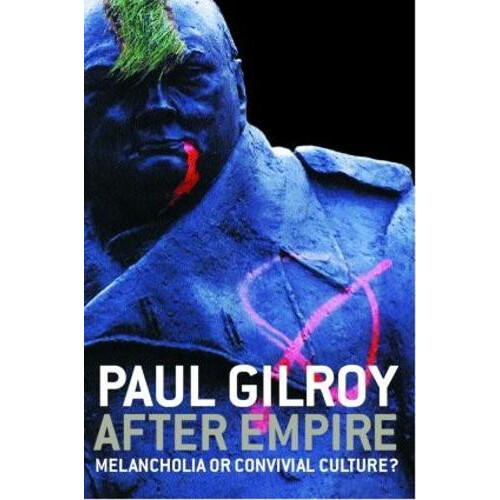 After Empire by Paul Gilroy Paperback Book