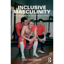 Inclusive Masculinity by Eric Anderson Paperback Book