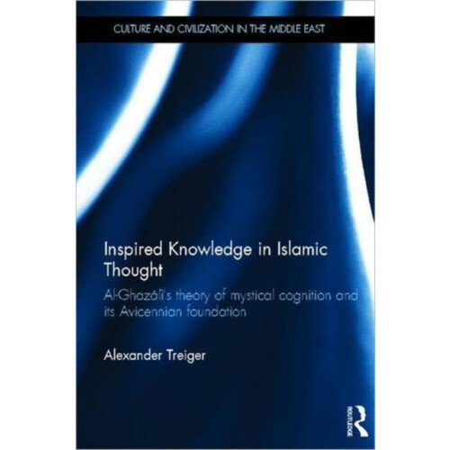 Inspired Knowledge in Islamic Thought by Alexander Treiger Hardcover B
