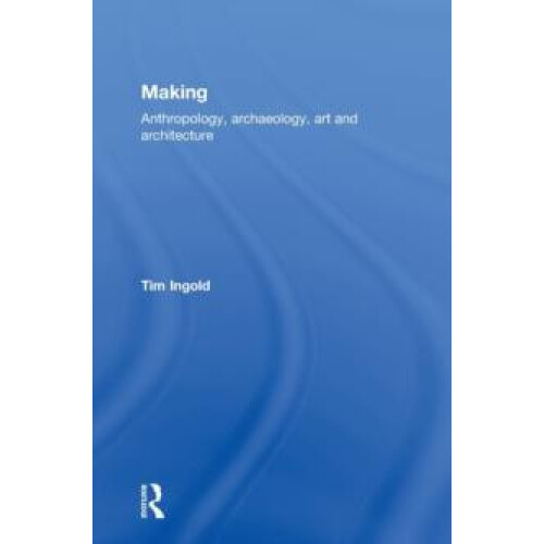 Making by Tim Ingold Hardcover Book