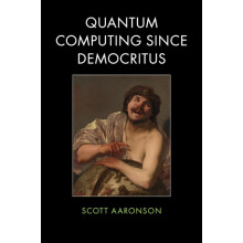 Quantum Computing since Democritus by Scott Aaronson Paperback Book