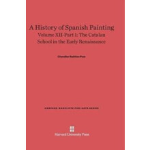 A History of Spanish Painting Volume XII The Catalan School in the Ear