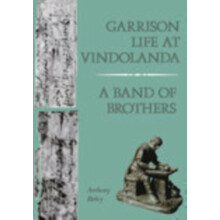 Garrison Life at Vindolanda by Anthony Birley Paperback Book