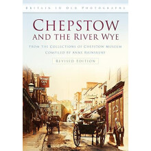 Chepstow and the River Wye by Chepstow Museum Paperback Book