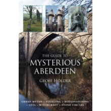 Guide to Mysterious Aberdeen by Geoff Holder Paperback Book