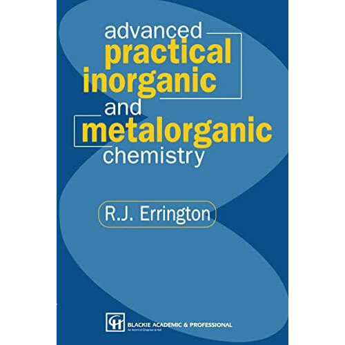 Advanced Practical Inorganic and Metalorganic Chemistry by R. John Err