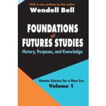 Foundations of Futures Studies by Wendell Bell Paperback Book