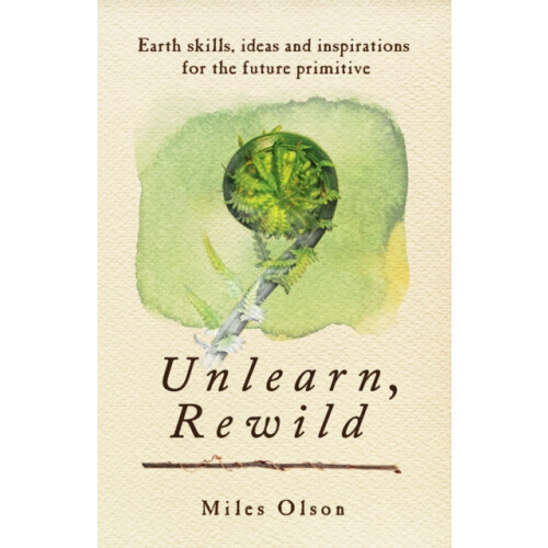 Unlearn Rewild by Miles Olson Paperback Book