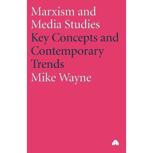 Marxism and Media Studies by Mike Wayne Paperback Book
