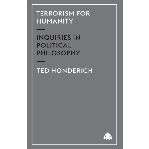 Terrorism for Humanity by Ted Honderich Paperback Book