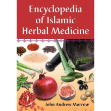 Encyclopedia of Islamic Herbal Medicine by John Andrew Morrow Paperbac