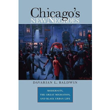 Chicagos New Negroes by Davarian L. Baldwin Paperback Book