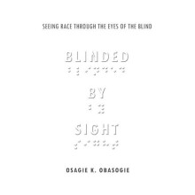 Blinded by Sight by Osagie Obasogie Hardcover Book