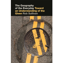 The Geography of the Everyday by Rob Sullivan Hardcover Book