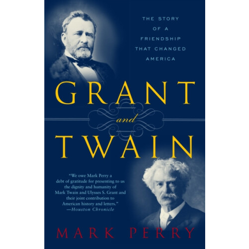 Grant and Twain by Mark Perry Paperback Book
