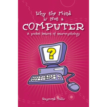 Why the Mind is Not a Computer by Raymond Tallis Paperback Book