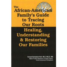 The African American Familys Guide to Tracing Our Roots by Roland Bark