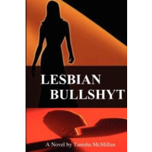Lesbian Bullshyt by Tanisha McMillan Paperback Book