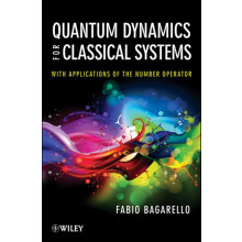 Quantum Dynamics for Classical Systems by Fabio Bagarello Hardcover Bo