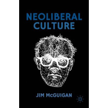Neoliberal Culture by Jim McGuigan Hardcover Book