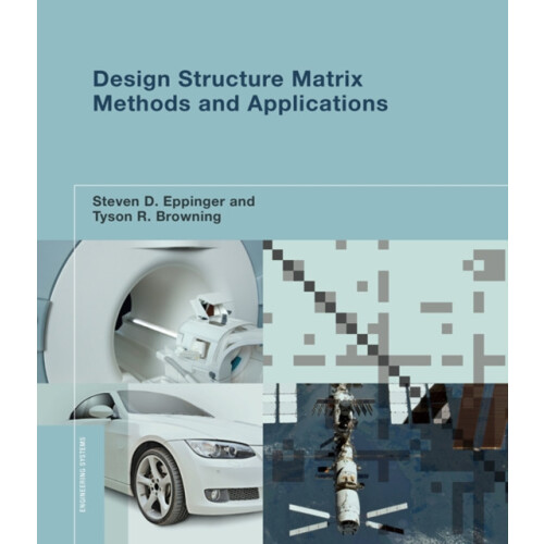 Design Structure Matrix Methods and Applications by Browning Tyson R.