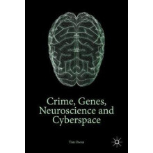 Crime Genes Neuroscience and Cyberspace by Owen Tim QC Hardcover Book