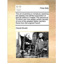 Art of Painting in Miniature by Claude Boutet Paperback Book