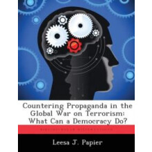 Countering Propaganda in the Global War on Terrorism by Leesa J. Papie