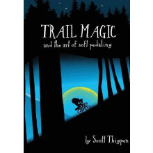 Trail Magic and the Art of Soft Pedaling by Scott Thigpen Hardcover Bo