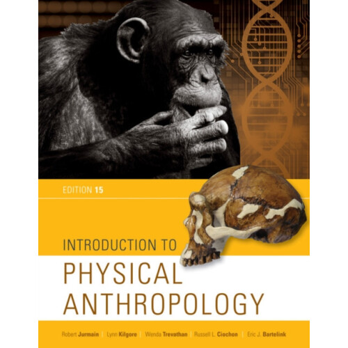 Introduction to Physical Anthropology by Bartelink Eric California Sta