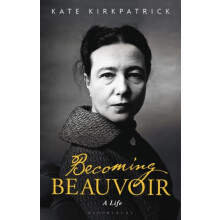 Becoming Beauvoir by Kirkpatrick Dr Kate University of Oxford UK Hardc