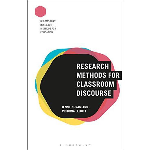 Research Methods for Classroom Discourse by Elliott Victoria Universit