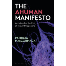 The Ahuman Manifesto by MacCormack Professor Patricia Anglia Ruskin Un