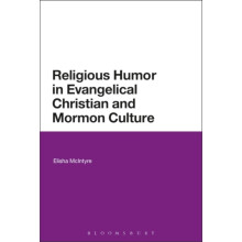 Religious Humor in Evangelical Christian and Mormon Culture by McIntyr