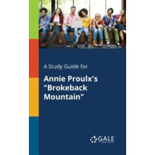 A Study Guide for Annie Proulxs quotBrokeback Mountainquot by Cengage