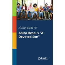 A Study Guide for Anita Desais quotA Devoted Sonquot by Cengage Learni
